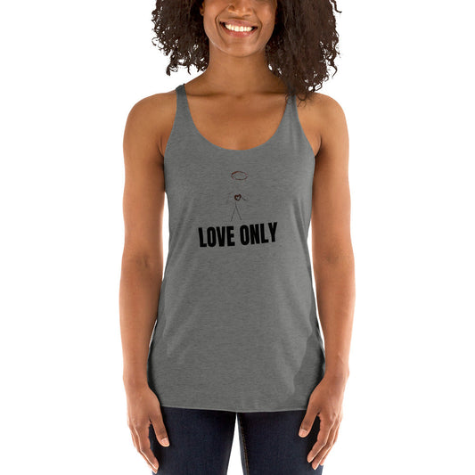 Inspirational LOVE ONLY Women's Racerback Tank - Gratitude Gift