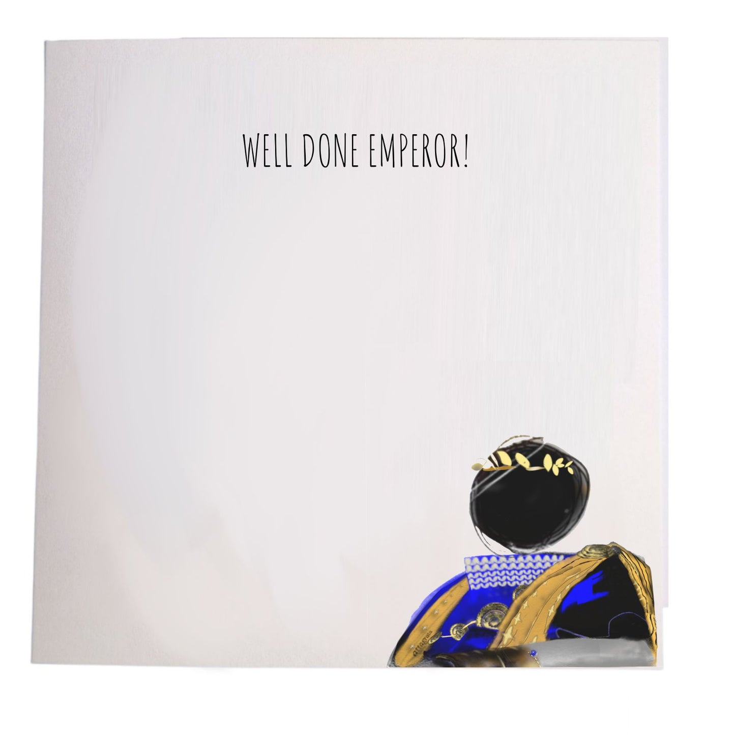 Well Done Emperor - Greeting card