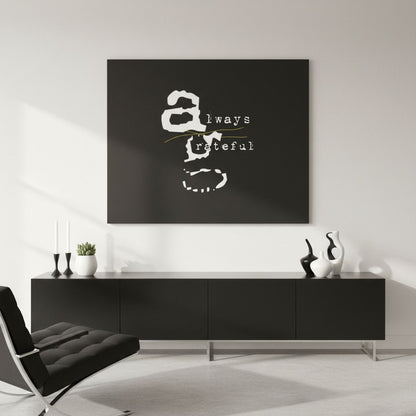 Inspirational Always Grateful Black Wall Print - Gratitude Gift