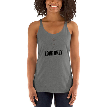 Inspirational LOVE ONLY Women's Racerback Tank - Gratitude Gift