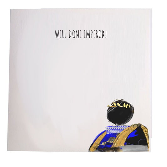Well Done Emperor  - Greeting card