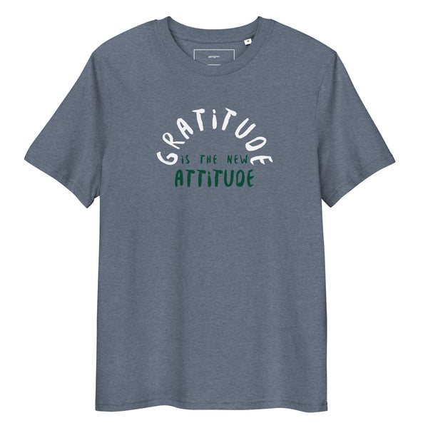 Gratitude is the new Attitude - Unisex organic cotton t-shirt